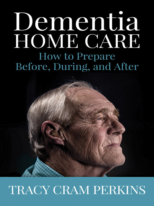 Title details for Dementia Home Care by Tracy Cram Perkins - Available